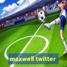 maxwell twitter